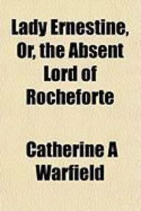 Produktbild: Lady Ernestine, Or, the Absent Lord of Rocheforte