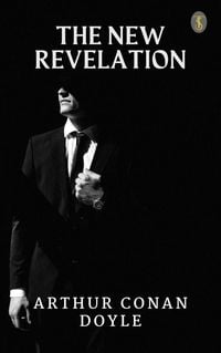 Bild vom Artikel The New Revelation vom Autor Arthur Conan Doyle