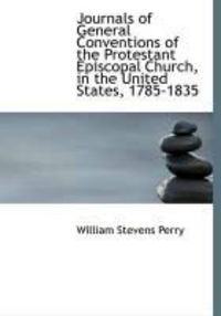 Produktbild: Journals of General Conventions of the Protestant Episcopal Church, in the United States, 1785-1835