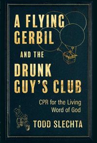 Produktbild: A Flying Gerbil and the Drunk Guy's Club