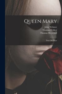 Produktbild: Queen Mary: Two Old Plays