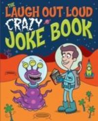 Produktbild: The Laugh Out Loud Crazy Joke Book