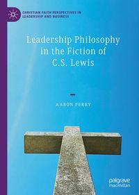 Produktbild: Leadership Philosophy in the Fiction of C.S. Lewis