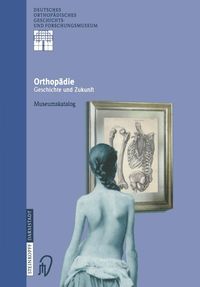 Produktbild: Orthop&auml;die - Geschichte und Zukunft