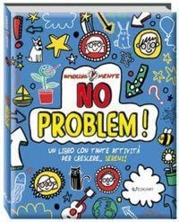 Produktbild: No problem! Un libro con tante attivit&agrave; per crescere... sereni! Emotiva-mente