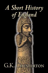 Produktbild: A Short History of England by G. K. Chesterton, History, Europe, Great Britain