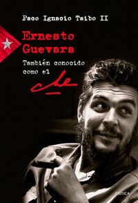 Bild vom Artikel Ernesto Guevara también conocido como el Che vom Autor Paco Ignacio-II Taibo