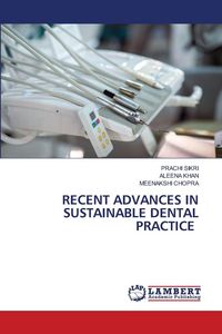 Produktbild: Recent Advances in Sustainable Dental Practice