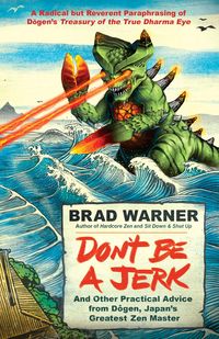Produktbild: Don't be a Jerk and Other Practical Advice from Dogen, Japan's Greatest Zen Master