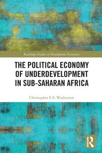 Produktbild: The Political Economy of Underdevelopment in Sub-Saharan Africa