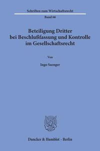 Produktbild: Beteiligung Dritter bei Beschlu&szlig;fassung und Kontrolle im Gesellschaftsrecht.