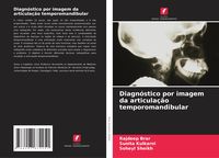 Produktbild: Diagn&oacute;stico por imagem da articula&ccedil;&atilde;o temporomandibular