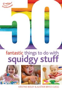 Produktbild: 50 Fantastic Things to Do with Squidgy Stuff