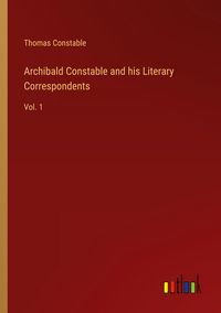 Produktbild: Archibald Constable and his Literary Correspondents