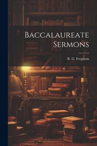 Produktbild: Baccalaureate Sermons
