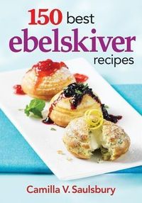 Bild vom Artikel 150 Best Ebelskiver Recipes vom Autor Camilla V. Saulsbury