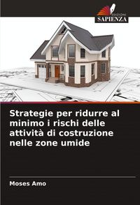 Produktbild: Strategie per ridurre al minimo i rischi delle attivit&agrave; di costruzione nelle zone umide
