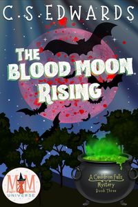 Produktbild: The Blood Moon Rising: Magic and Mayhem Universe (A Cauldron Falls Mystery, #3)