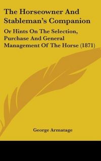 Produktbild: Armatage, G: Horseowner And Stableman's Companion