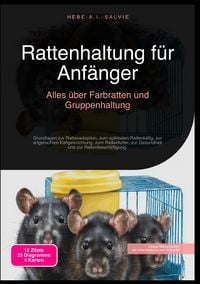 Produktbild: Rattenhaltung f&uuml;r Anf&auml;nger: Alles &uuml;ber Farbratten und Gruppenhaltung