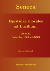 Produktbild: Seneca - Epistulae morales ad Lucilium - Liber IX Epistulae LXXV - LXXX