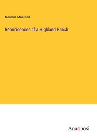 Produktbild: Reminicences of a Highland Parish