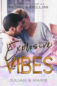 Bild vom Artikel Explosive Vibes: Julian & Marie (Love Vibes) vom Autor Lisa Torberg
