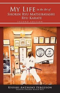 Produktbild: My Life in the Art of Shorin Ryu Matsubayashi Ryu Karate