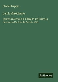 Produktbild: La vie chr&eacute;tienne