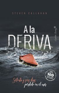 Produktbild: A la deriva : setenta y seis d&iacute;as perdido en el mar