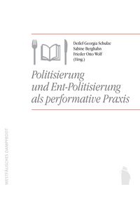 Produktbild: Politisierung und Ent-Politisierung als performative Praxis