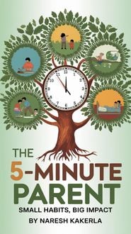 Produktbild: The 5-Minute Parent : Small Habits, Big Impact