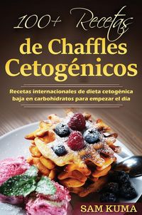 Produktbild: 100+ Recetas de Chaffles Cetog&eacute;nicos