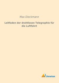 Produktbild: Leitfaden der drahtlosen Telegraphie f&uuml;r die Luftfahrt