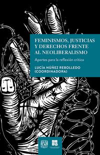 Produktbild: Feminismos, justicias y derechos frente al neoliberalismo. Aportes para la reflexi&oacute;n cr&iacute;tica