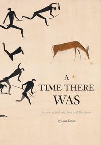 Produktbild: A Time There Was - a story of rock art, bees and bushmen
