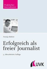 Bild vom Artikel Erfolgreich als freier Journalist vom Autor Svenja Hofert