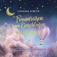 Produktbild: Traumreisen zum Einschlafen f&uuml;r Kinder: Magische Gute-Nacht-Geschichten zum Entspannen und Einschlafen f&uuml;r kleine Abenteurer und Entdecker - inkl. gratis Audio-Dateien zum Download