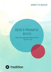 Produktbild: Dein 3-Monats-Buch. Journal.
