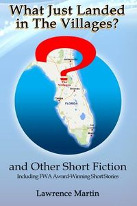 Produktbild: What Just Landed in The Villages? and Other Short Fiction