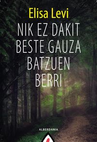 Produktbild: Nik ez dakit beste gauza batzuen berri