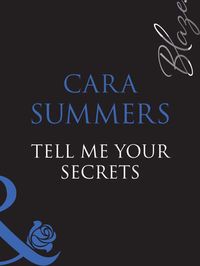 Bild vom Artikel Tell Me Your Secrets... (Mills & Boon Blaze) (It Was a Dark and Sexy Night..., Book 3) vom Autor Cara Summers
