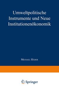 Produktbild: Umweltpolitische Instrumente und Neue Institutionen&ouml;konomik