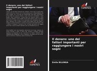 Produktbild: Il denaro: uno dei fattori importanti per raggiungere i nostri sogni