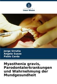 Produktbild: Myasthenia gravis, Parodontalerkrankungen und Wahrnehmung der Mundgesundheit