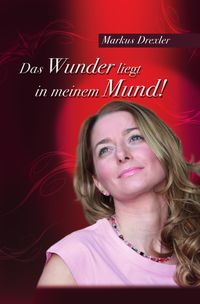 Produktbild: Das Wunder liegt in meinem Mund!
