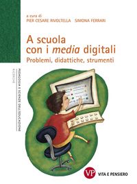 Produktbild: A scuola con i media digitali. Problemi, didattiche, strumenti