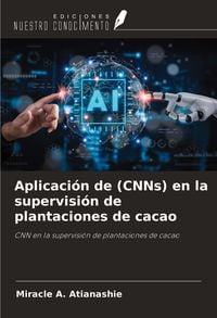 Produktbild: Aplicaci&oacute;n de (CNNs) en la supervisi&oacute;n de plantaciones de cacao