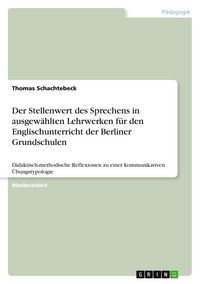 Produktbild: Der Stellenwert des Sprechens in ausgew&auml;hlten Lehrwerken f&uuml;r den Englischunterricht der Berliner Grundschulen