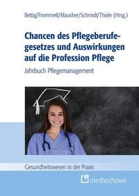 Produktbild: Chancen des Pflegeberufegesetzes und Auswirkungen auf die Profession Pflege